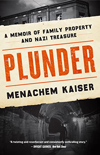 Plunder: A Memoir of Family Property and Nazi Treasure – An Immersive Holocaust Adventure and a Grandson's Quest in Poland
