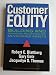 Customer Equity: Building and Managing Relationships As Valuable Assets