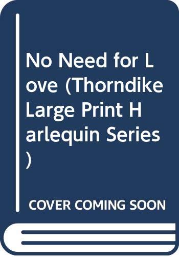 No Need for Love [Large Print] 0263137155 Book Cover
