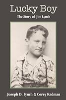 Lucky Boy: The Story of Joe Lynch 0692903437 Book Cover
