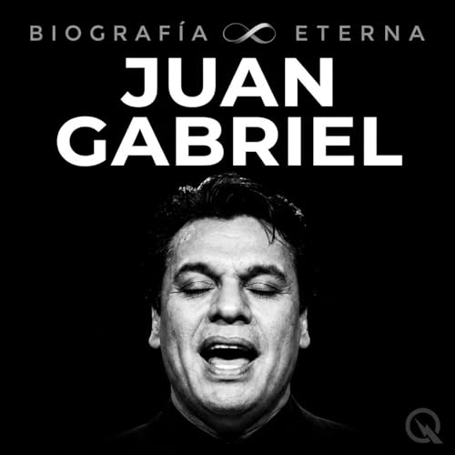 Juan Gabriel - Biograf&iacute;a Eterna cover art