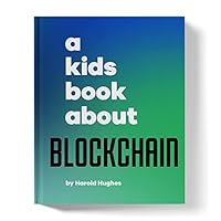 A Kids Book About Blockchain 1953955924 Book Cover