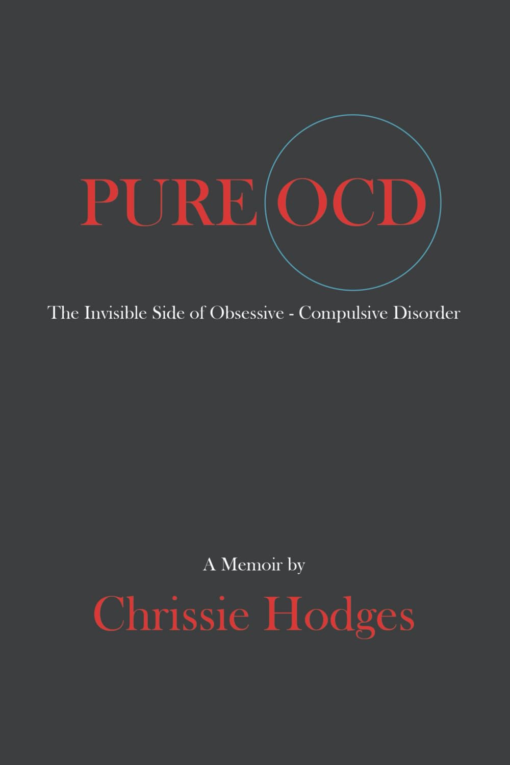 PURE OCD: The Invisible Side of Obsessive-Compulsive Disorder