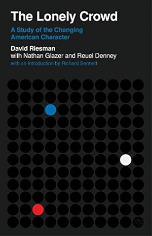 The Lonely Crowd: A Study of the Changing American Character (Veritas Paperbacks)