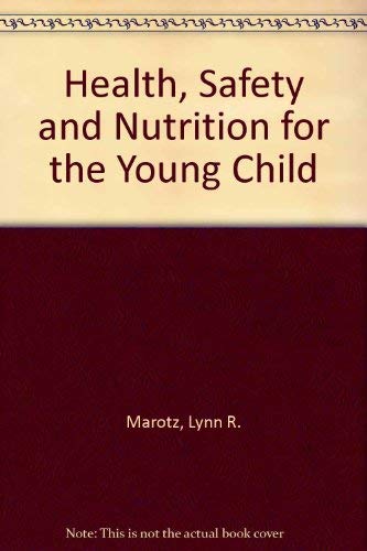 Health, Safety and Nutrition for the Young Child