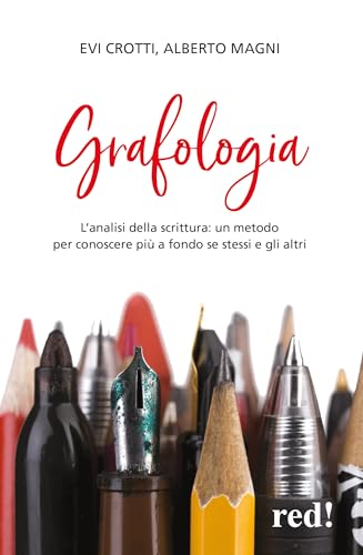 Grafologia: L'analisi della scrittura: un metodo per conoscere più a fondo se stessi e gli altri