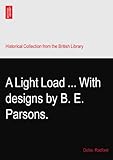  A Light Load ... With designs by B. E. Parsons.