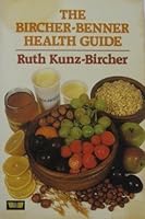 The Bircher-Benner Natural Health Guide 0046130519 Book Cover