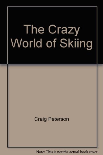 The Crazy World of Skiing B001KT7MX8 Book Cover