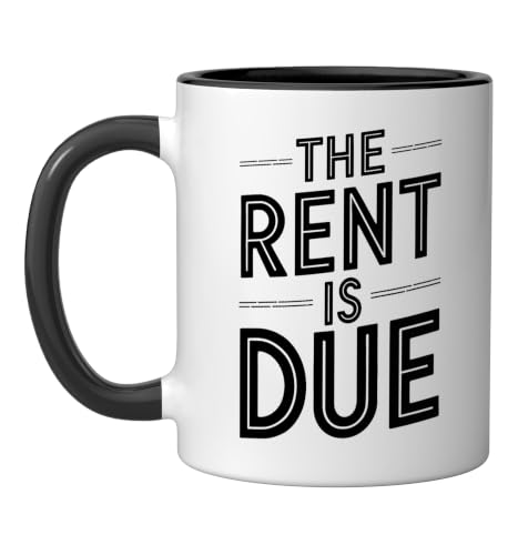 The Rent Is Due Ceramic Mug 11oz Black/White