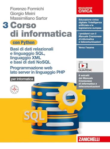 Corso di informatica con Python. Per le Scuole superiori. Con Contenuto digitale (fornito elettronicamente). Basi di dati relazionali e linguaggio ... XML e basi di dati NoSQL. Program... (Vol. 3