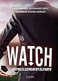  Watch, entre el cemento y el pasto