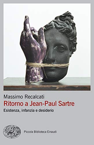 Ritorno a Jean-Paul Sartre: Esistenza, infanzia e desiderio (Piccola biblioteca Einaudi. Big)