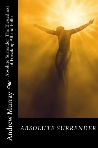 Absolute Surrender - Updated Edition: The Bless... 1985203928 Book Cover