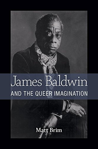 Matt BrimJames Baldwin and the Queer Imagination