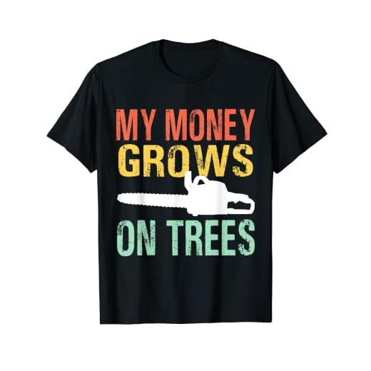 My Money Grows On Trees Chainsaw Wood Cutting Axe T-Shirt