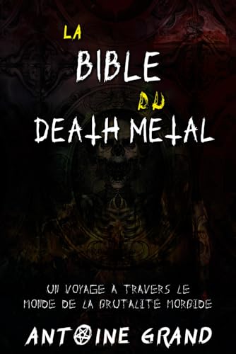 Couverture de La Bible du Death Metal: Un Voyage à Travers le Monde de la Brutalité Morbide