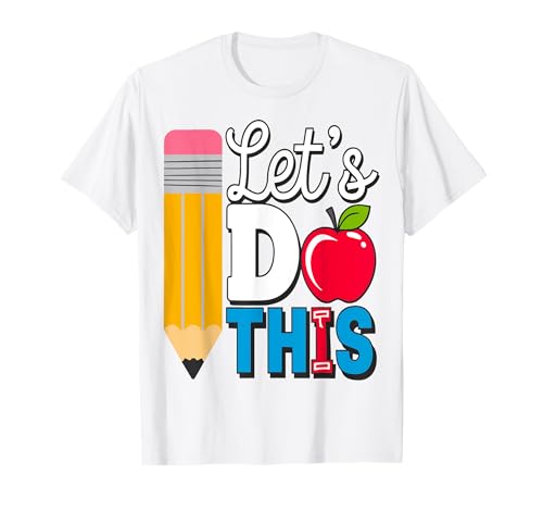 Let Do This Test Day State Testing Teacher Motivational T-Shirt