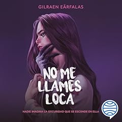 No me llames loca Audiolibro Por Gilraen Eärfalas arte de portada