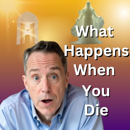 What Really Happens When You Die? Podcast Por arte de portada