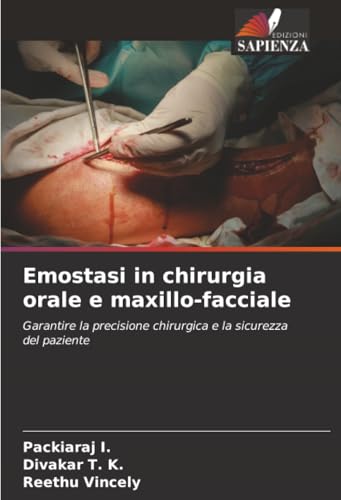 Emostasi in chirurgia orale e maxillo-facciale: Garantire la precisione chirurgica e la sicurezza del paziente