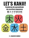 Let's Kanji!: Cuaderno de aprendizaje de escritura japonesa (Let's Kaku)
