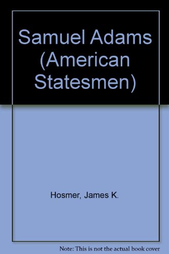 Samuel Adams (American Statesmen) B001MS08BK Book Cover