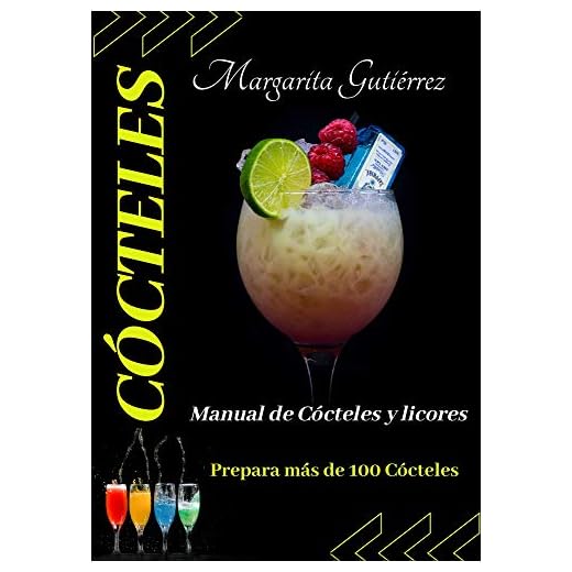 Cócteles: Manual de Cócteles y Licores, prepara más de 100 cócteles (Vol nº 1)