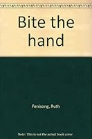 Bite the hand B0006AUNOC Book Cover