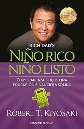 Niño rico, niño listo: Cómo dar a sus hijos una educación financi...