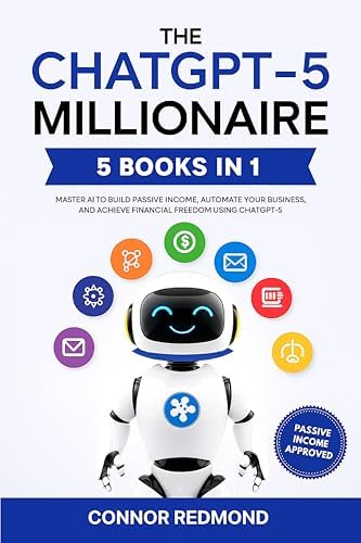 Amazon.com: The ChatGPT-5 Millionaire: The Complete 5 in 1 Collection ...
