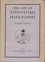 The Life of Toyotomi Hideyoshi Fourth Edition with Preface, Notes and an Appendix By M.E. Dening B000MBRUSC Book Cover