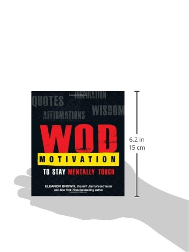 WOD Motivation: Quotes, Inspiration, Affirmations, and Wisdom to Stay Mentally Tough