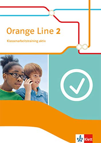 Orange Line 2: Klassenarbeitstraining aktiv mit Multimedia-CD Klasse 6 (Orange Line. Ausgabe ab 2014 Orange Line 2: Klassenarbeitstraining aktiv mit Multimedia-CD Klasse 6 (Orange Line. Ausgabe ab 2014