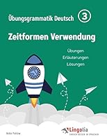 Lingolia Übungsgrammatik Deutsch Teil 3: Zeitformen Verwendung 3751917470 Book Cover