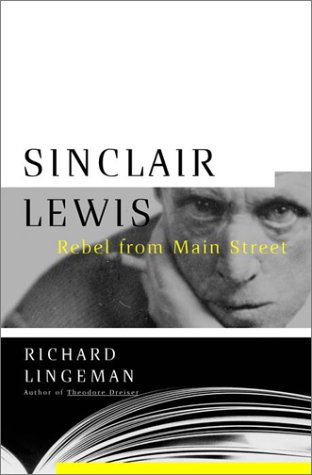 Sinclair Lewis: Rebel from Main Street