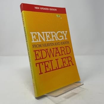 Paperback Energy from Heaven and Earth: In Which a Story Is Told About Energy from Its Origins 15,000,000,000 Years Ago to Its Present Adolescence: Turbulent Book