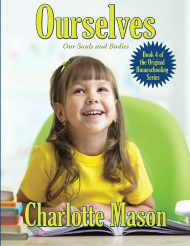 Ourselves: Our Souls And Bodies (The Original Homeschooling Series)