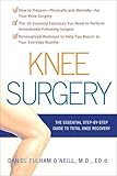 Knee Surgery: The Essential Step-by-Step Guide to Total Knee Recovery