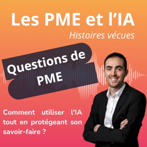 Questions de PME | Comment utiliser l'IA tout en prot&eacute;geant son savoir-faire ?