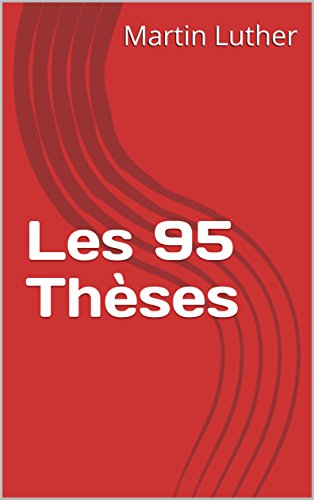 Télécharger Les 95 Thèses Gratuit