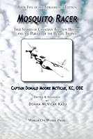 Mosquito Racer: True Stories of Canadian Aviation History and the Pursuit of the Bendix Trophy B0DFVLTP2H Book Cover