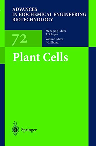 Plant Cells (Advances in Biochemical Engineering/Biotechnology, 72)