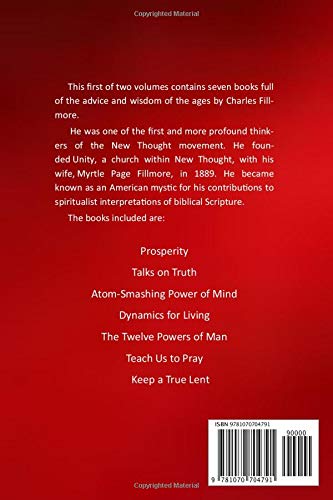 Charles Fillmore Collection. Volume 1 of 2. Seven Books: Prosperity Talks on Truth; Atom-Smashing Power of Mind; Dynamics for Living; The Twelve ... Lent (THE SUCCESS AND PROSPERITY LIBRARY)