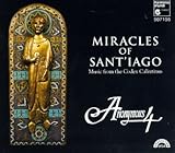 sante24 st. gallen  Miracles Of Sant\'iago (Liturgische Musik und geistliche Lieder aus dem Codex Calixtinus)