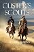 Custer's Scouts at the Little Bighorn: The Arikara Narrative