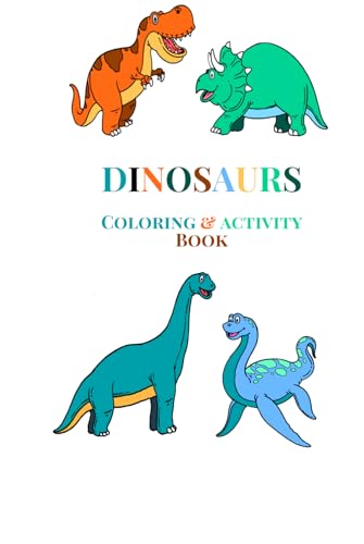 Dinosaurs Coloring & Activity Book