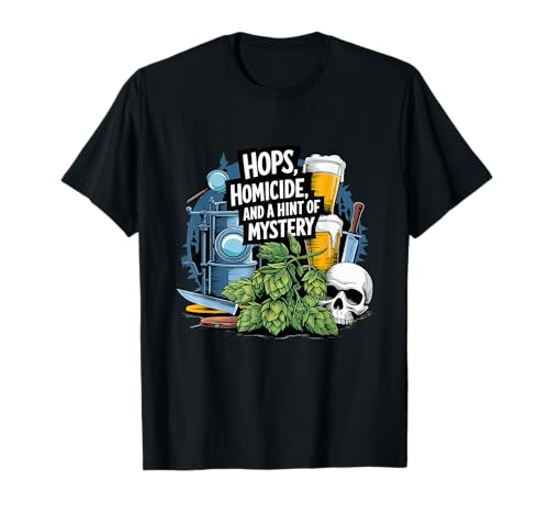 Photo de Homicide de houblon et un soupçon de bière artisanale mystère véritable crime T-Shirt