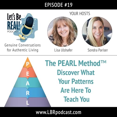 The PEARL Method&trade; - Discover What Your Patterns Are Here To Teach You | Ep. 19