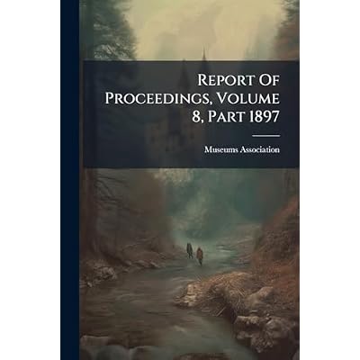 Report Of Proceedings, Volume 8, Part 1897